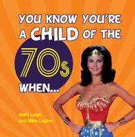 You Know You're a Child of the 70s When... - You Know You're ... (Hardback)