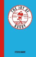 The Joy of Rugby: For Those Who Love a Good Scrum - The Joy of (Hardback)