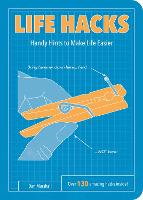 Life Hacks: Handy Tips to Make Life Easier (Paperback)