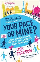 Your Pace or Mine?: What Running Taught Me About Life, Laughter and Coming Last (Paperback)