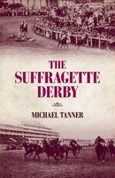 The Suffragette Derby (Hardback)