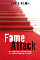 Fame Attack: The Inflation of Celebrity and its Consequences (Paperback)