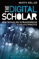 The Digital Scholar: How Technology is Transforming Scholarly Practice (Paperback)