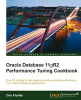 Oracle Database 11g R2 Performance Tuning Cookbook