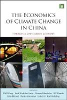 The Economics of Climate Change in China: Towards a Low-Carbon Economy (Hardback)