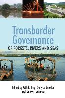 Transborder Governance of Forests, Rivers and Seas (Hardback)