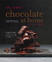 Chocolate at Home: Step-By-Step Recipes from a Master Chocolatier (Hardback)