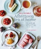 Afternoon Tea at Home: Deliciously Indulgent Recipes for Sandwiches, Savouries, Scones, Cakes and Other Fancies (Hardback)