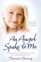 An Angel Spoke to Me: True Stories of Messages from Heaven (Paperback)