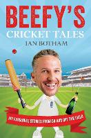 Beefy's Cricket Tales: My Favourite Stories from On and Off the Field (Paperback)
