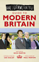 Have I Got News For You: Guide To Modern Britain (Paperback)