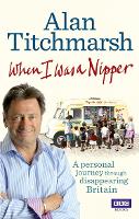 When I Was a Nipper: The Way We Were in Disappearing Britain (Paperback)