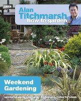 Alan Titchmarsh How to Garden: Weekend Gardening - How to Garden (Paperback)