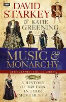 David Starkey's Music and Monarchy (Hardback)