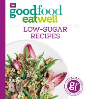 Good Food Eat Well: Low-Sugar Recipes (Paperback)