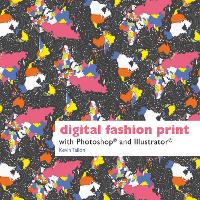 Digital Fashion Print: with Photoshop and Illustrator (Paperback)