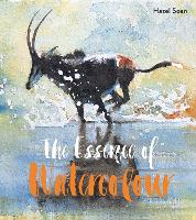 The Essence of Watercolour: The secrets and techniques of watercolour painting revealed (Paperback)