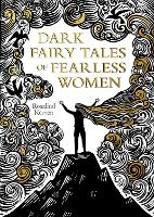 Dark Fairy Tales of Fearless Women (Hardback)