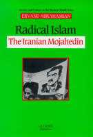Radical Islam: Iranian Mojahedin - Society & Culture in the Modern Middle East (Hardback)