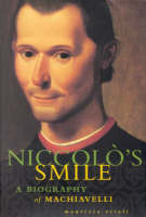 Niccolo's Smile: A Biography of Machiavelli (Hardback)