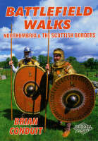 Battlefield Walks: Northumbria and the Scottish Borders (Paperback)