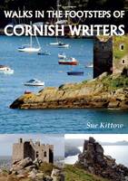 Walks in the Footstep of Cornish Writers (Paperback)