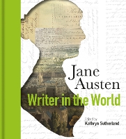 Jane Austen: Writer in the World (Hardback)