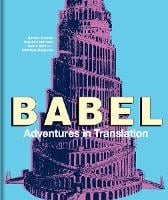 Babel: Adventures in Translation (Hardback)