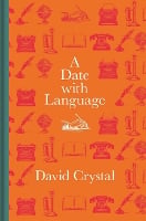 A Date with Language: Fascinating Facts, Events and Stories for Every Day of the Year (Hardback)