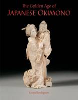 Golden Age of Japanese Okimono: The Dr. A.m. Kanter Collection