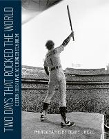 Two Days that Rocked the World: Elton John Live at Dodger Stadium: Photographs by Terry O' Neill (Hardback)