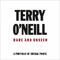 Terry O'Neill: Rare & Unseen (Hardback)