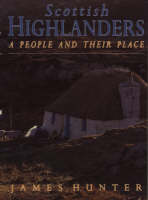 Scottish Highlanders: A People and Their Place (Hardback)