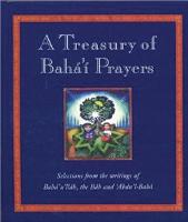 A Treasury of Baha'i Prayers: Selections from the writings of Baha'u'llah, the Bab and 'Abdu'l-Baha (Hardback)