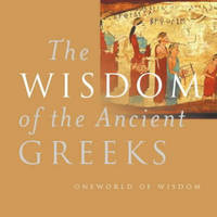 The Wisdom of the Ancient Greeks (Hardback)