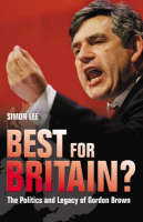 Best for Britain?: The Politics and Legacy of Gordon Brown (Hardback)