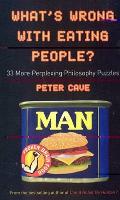 What's Wrong with Eating People?: 33 More Perplexing Philosophy Puzzles (Paperback)