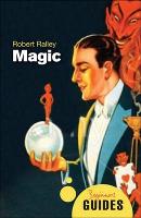 Magic: A Beginner's Guide - Beginner's Guides (Paperback)