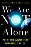 We Are Not Alone: Why We Have Already Found Extraterrestrial Life (Hardback)