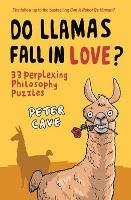 Do Llamas Fall in Love?: 33 Perplexing Philosophy Puzzles (Paperback)