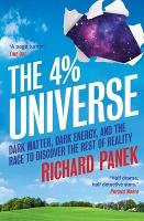 The 4-Percent Universe: Dark Matter, Dark Energy, and the Race to Discover the Rest of Reality (Paperback)