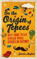 On the Origin of Tepees: Why Some Ideas Spread While Others Go Extinct (Paperback)
