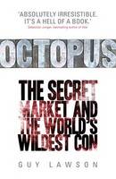 Octopus: The Secret Market, and the World's Wildest Con (Paperback)