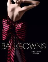 Ballgowns: British Glamour since 1950 (Paperback)