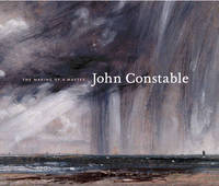 John Constable: The Making of a Master (Hardback)