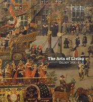 The Arts of Living: Europe 1600-1800 (Hardback)