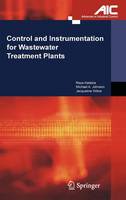Control and Instrumentation for Wastewater Treatment Plants - Advances in Industrial Control (Paperback)