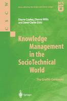 Knowledge Management in the SocioTechnical World: The Graffiti Continues - Computer Supported Cooperative Work (Paperback)