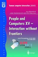 People and Computers XV — Interaction without Frontiers: Joint Proceedings of HCI 2001 and IHM 2001 (Paperback)