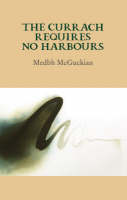 The Currach Requires No Harbours (Paperback)